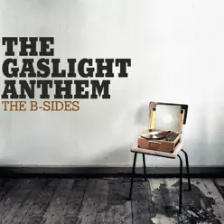 The B-Sides - The Gaslight Anthem