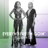 Maddie & Tae - Everywhere I'm Goin' - EP artwork