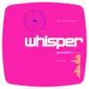 Whisper (Space Candy Pillow Cave Mix) - Single album lyrics, reviews, download