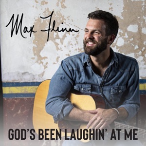 Max Flinn - God's Been Laughin' at Me - Line Dance Music