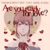 Are You Ready For Love? (feat. Marc Evans) - Single album lyrics, reviews, download