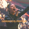 DERRAMO EL PERFUME - Single