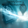 Ruqyah for Black Magic - The Holy Quran