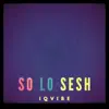 So Lo Sesh - Single album lyrics, reviews, download