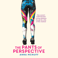 Anna McNuff - The Pants Of Perspective: One woman's 3,000 kilometre running adventure through the wilds of New Zealand artwork
