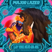 Major Lazer - Lay Your Head On Me (feat. Marcus Mumford) [Lost Frequencies Remix]