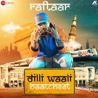 Raftaar - Dilli Waali Baatcheet (From 