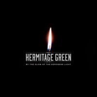 Hermitage Green - By the Glow of the Kerosene Light artwork