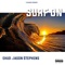 Surf on (feat. Heaven & Jason Stephens) - Ehud lyrics