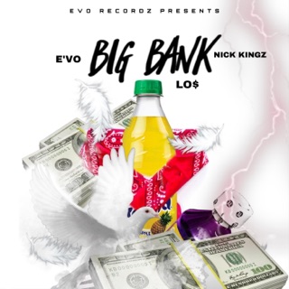 Big Bank (feat. Lo$ & Nick Kingz)