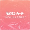 No Lullabies - Single