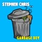 Garbage Boy - Stephen Chris lyrics