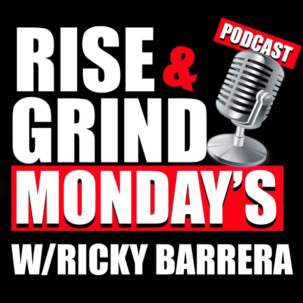 RISE & GRIND MONDAY'S PODCAST cover