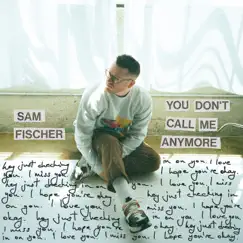 You Don't Call Me Anymore - Single by Sam Fischer album reviews, ratings, credits