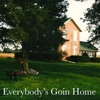 Everybody's Goin' Home - Single