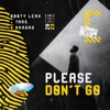 Please Don't Go - Single
