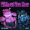 Without You Now - Single
