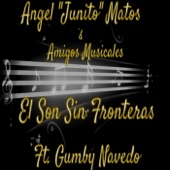 Angel "Junito" Matos & Amigos Musicales - El Son Sin Fronteras (feat. Gumby Navedo) feat. Gumby Navedo