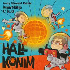 Hall Konim (Remix) [feat. K.O] - Single by AmirMafia & Andy Sikorski album reviews, ratings, credits