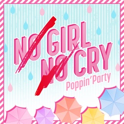 NO GIRL NO CRY (Poppin'Party Ver.)