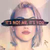 It's Not Me, It's You - Single album lyrics, reviews, download