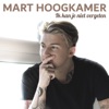 Ik Kan Je Niet Vergeten by Mart Hoogkamer iTunes Track 1