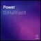 Power - DJHallFast8 lyrics