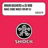 Make Some Noise for My DJ (Brain Bashers vs. DJ Rob) - EP album lyrics, reviews, download