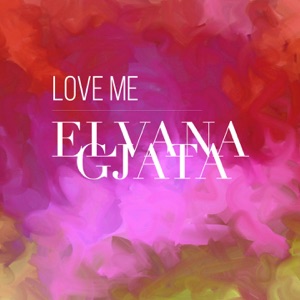 Elvana Gjata - Love Me (feat. Bruno) - 排舞 音樂