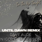 Dave Audé - In The Air Tonight - Until Dawn Full Club