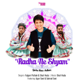 Radha Ne Shyam (feat. Jigar Soni & Suhrad Soni) - Falguni Pathak & Shail Hada