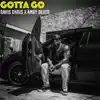 Gotta Go (feat. AmbyDextr) - Single album lyrics, reviews, download