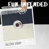 Slow Drip - Single