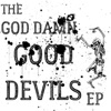 The God Damn Good Devils - EP