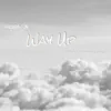 Way Up (feat. VeeEightx) - Single album lyrics, reviews, download