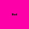 Bad - Single