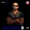 Recreation 8 album lyrics, reviews, download
