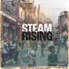 Steam Rising - EP album lyrics, reviews, download