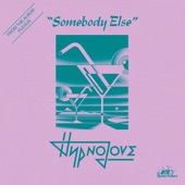 Hypnolove - Somebody Else (feat. Cola Boyy)