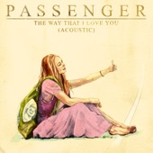 Passenger - The Way That I Love You  (Acoustic)