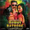 Rowdy Rathore (Original Motion Picture Soundtrack) album lyrics, reviews, download