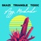 Ayy Muchacho - Skazi, Triangle & Toxic lyrics