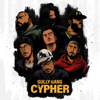 Gully Gang Cypher (feat. Saifan, Sammohit, Sledge, Frenzzy & Karan Kanchan) - Single by Shah Rule, D’Evil & Aavrutti album reviews, ratings, credits