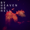 By Heaven or Hell - Single