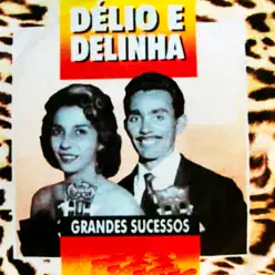 Grandes Sucessos - Delio e Delinha