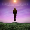 Floating Just Above You (feat. Jeff Pearce) - Single
