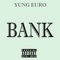 Bank - Yung Euro lyrics