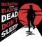 Dead Don't Sleep (feat. Blaze Ya Dead Homie) - McNastee lyrics