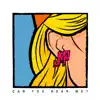 Can You Hear Me? - Single album lyrics, reviews, download