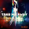 Take Me Away album lyrics, reviews, download